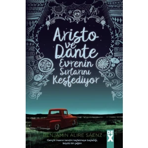 Arısto Ve Dante Evrenin Sırlarını Keşfediyor - Benjamin Alire Saenz
