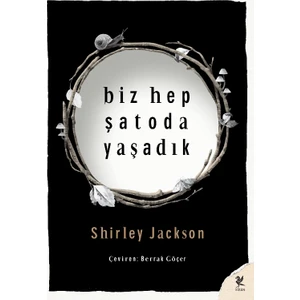 Biz Hep Şatoda Yaşadık - Shirley Jackson