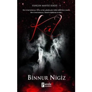 Yangın Mavisi Serisi 5 : Kül - Binnur Nigiz