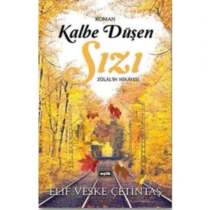 Kalbe Düşen Sızı - Elif Veske Çetintaş