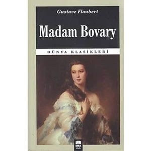 Dünya Klasikleri : Madam Bovary - Gustave Flaubert