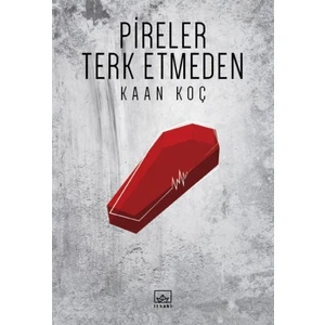 Pireler Terk Etmeden - Kaan Koç