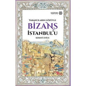 Yabancıların Gözüyle Bizans İstanbul’U