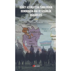 Güney Azerbaycan Türklerinin Demokratik Hak Ve Özgürlük Mücadelesi