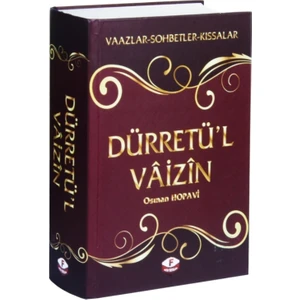 Dürretü’l Vaizin Tercümesi : Vaazlar, Sohbetler, Kıssalar - Osman Hopavi