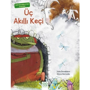 Julia Donaldson'Dan Dramalar : Üç Akıllı Keçi - Julia Donaldson