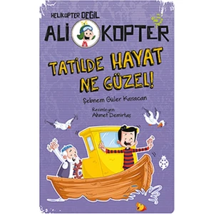 Ali Kopter 5:
Tatilde Hayat Ne Güzel!