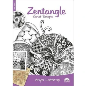 Zentangle: Sanat Terapisi - Anya Lothrop