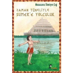 Zaman Tüneliyle Sümer'E Yolculuk