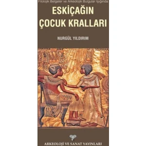 Filolojik Belgeler Ve Arkeolojik Bulgular Işığında Eskiçağın Çocuk Kralları