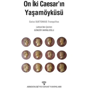 On İki Caesar'In Yaşamöyküsü - Gaius Suetonius Tranquillus
