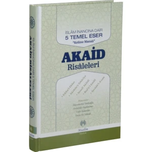 İslam İnancına Dair Beş Temel Eser Akaid Risaleleri Tercümesi(Ciltli)