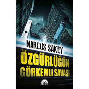 Özgürlüğün Görkemli Savaşı - Marcus Sakey
