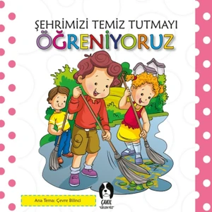 Şehrimizi Temiz Tutmayı
Öğreniyoruz