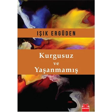 Kurgusuz ve Yaşanmamış - Işık