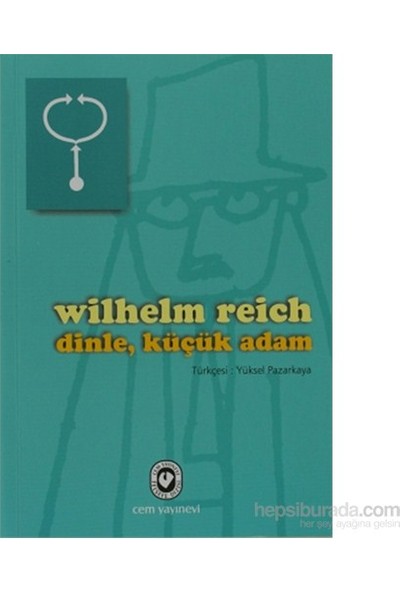 Dinle, Küçük Adam - Wilhelm Reich