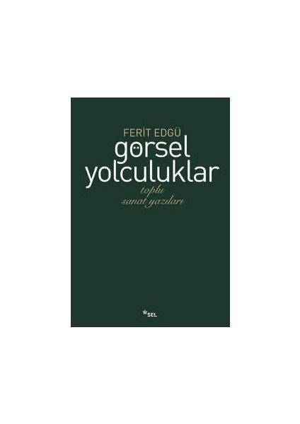 Görsel Yolculuklar - Ferit Edgü