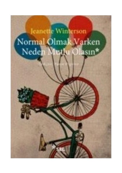 Normal Olmak Varken Neden Mutlu Olasın - Jeanette Winterson