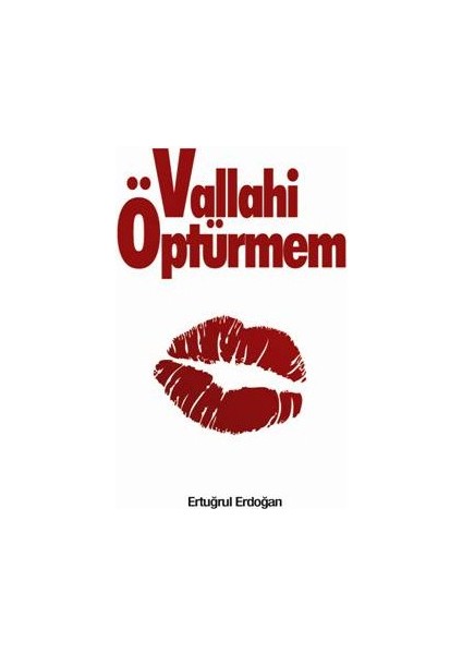 Vallahi Öptürmem-Ertuğrul Erdoğan