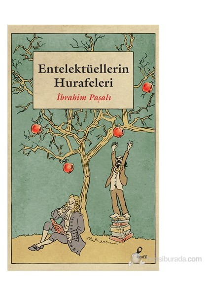 Entelektüellerin Hurafeleri - İbrahim Paşalı