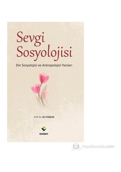 Sevgi Sosyolojisi-Ali Coşkun