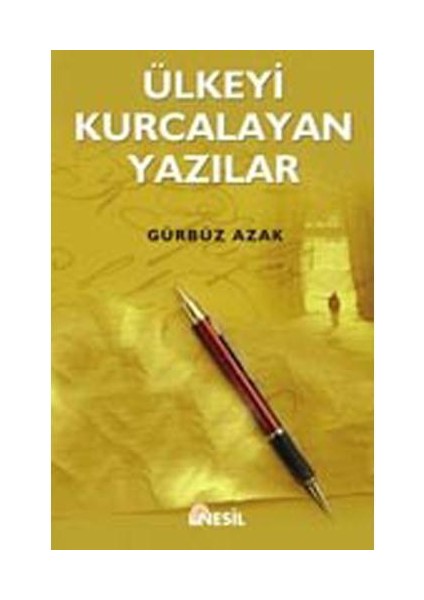 Ülkeyi Kurcalayan Yazılar - Gürbüz Azak