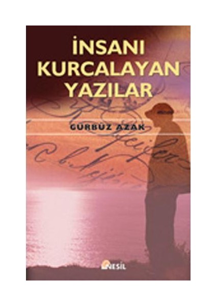 İnsanı Kurcalayan Yazılar - Gürbüz Azak