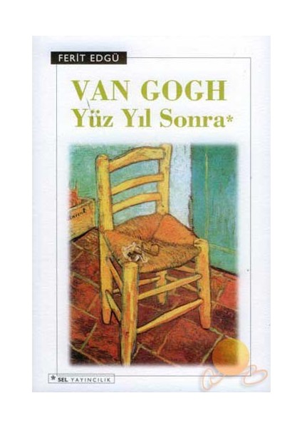VAN GOGH YÜZ YIL SONRA