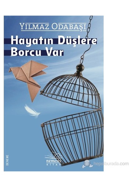 Hayatın Düşlere Borcu Var - Yılmaz Odabaşı