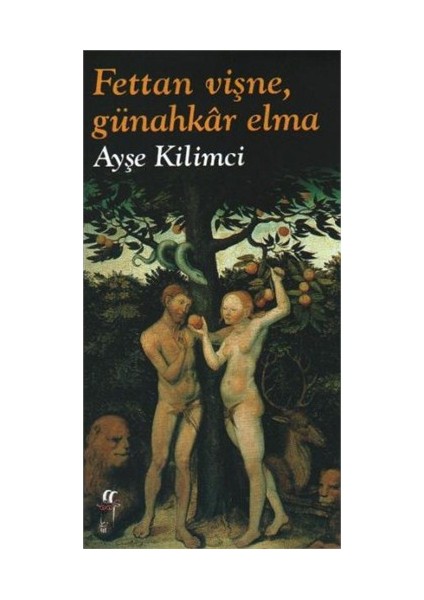 Fettan Vişne, Günahkar Elma-Ayşe Kilimci