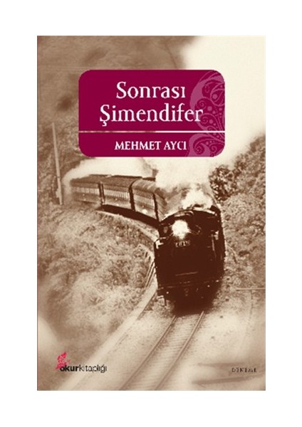 Sonrası Şimendifer-Mehmet Aycı