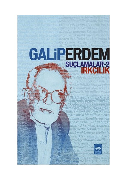 Suçlamalar - 2 Irkçılık - Galip Erdem