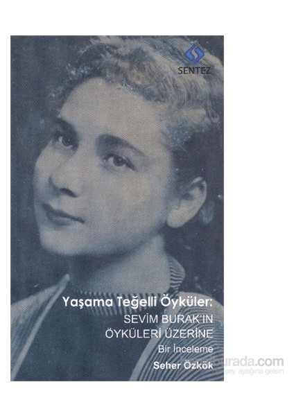 Yaşama Teğelli Öyküler Sevim Burak Öyküleri Üzerine-Seher Özkök