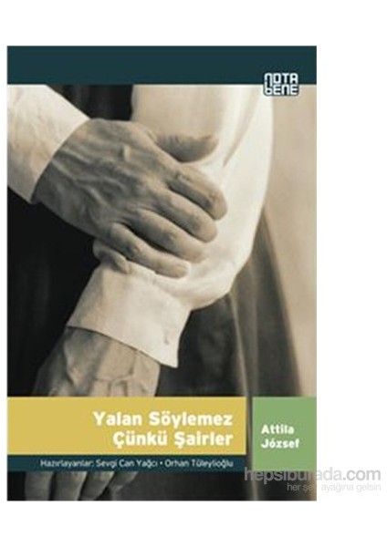 Yalan Söylemez Çünkü Şairler-Attila Jozsef