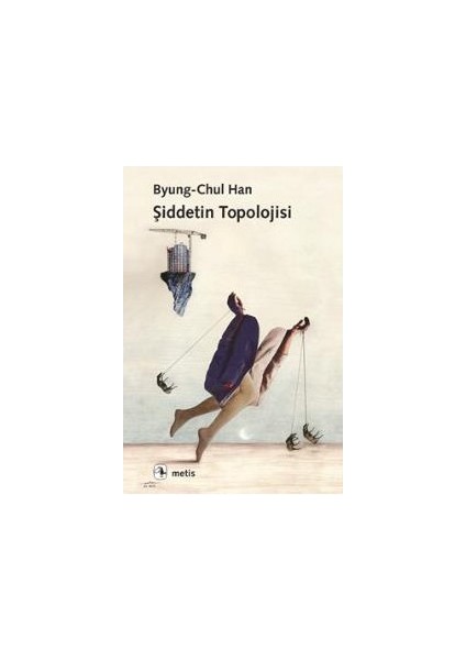 Şiddetin Topolojisi - Byung Chul Han