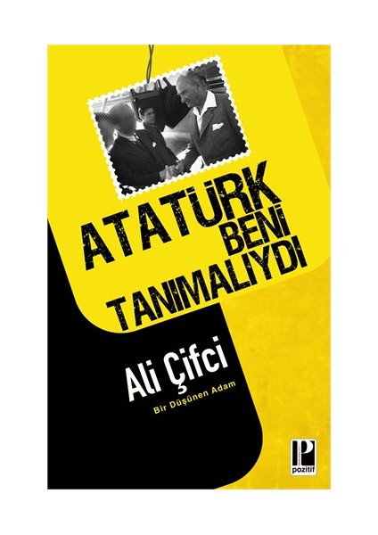 Atatürk Beni Tanımalıydı - Ali Çiftçi