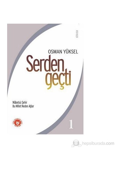 Serden Geçti 1-Osman Yüksel Serdengeçti