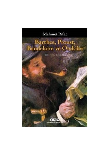 Barthes Proust Baudelaire ve Ötekiler - Mehmet Rıfat