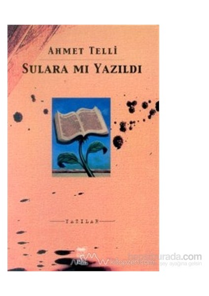 Sulara Mı Yazıldı Yazılar-Ahmet Telli