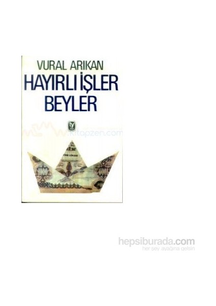 Hayırlı Işler Beyler-Vural Arıkan