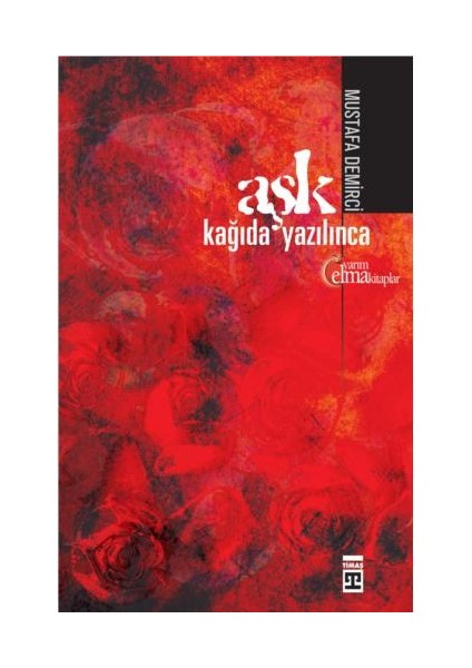 Aşk Kağıda Yazılınca - Mustafa Demirci