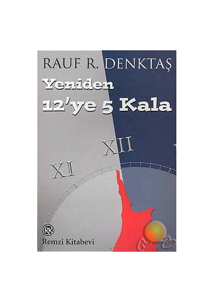 Yeniden 12'ye 5 Kala - Rauf Denktaş