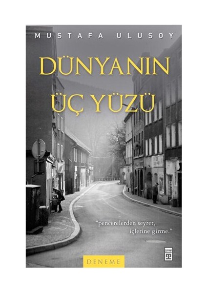 Dünyanın Üç Yüzü - Mustafa Ulusoy