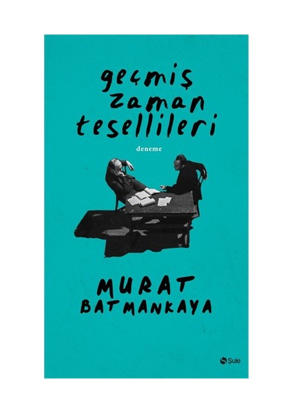 Geçmiş Zaman Tesellileri-Murat Batmankaya