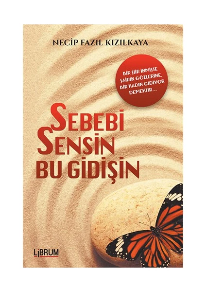 Sebebi Sensin Bu Gidişin-Necip Fazıl Kızılkaya