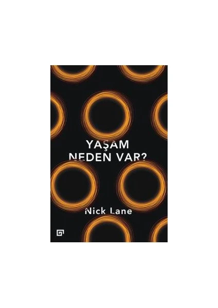 Yaşam Neden Var? - Nick Lane