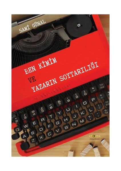 Ben Kimim Ve Yazarın Soytarılığı-Sami Günal