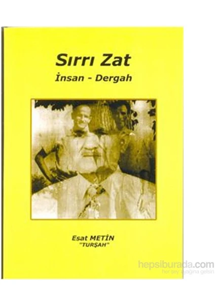 Sırrı Zat İnsan Dergah-Esat Metin