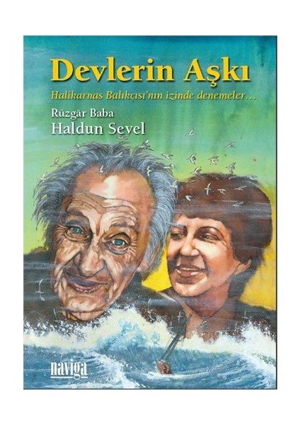 Devlerin Aşkı – Halikarnas Balıkçısı’Nın İzinde Denemeler-Haldun Sevel