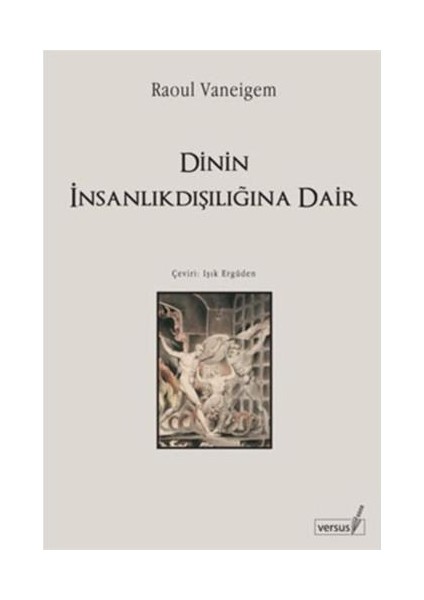 Dinin İnsanlıkdışılığına Dair-Raoul Vaneigem